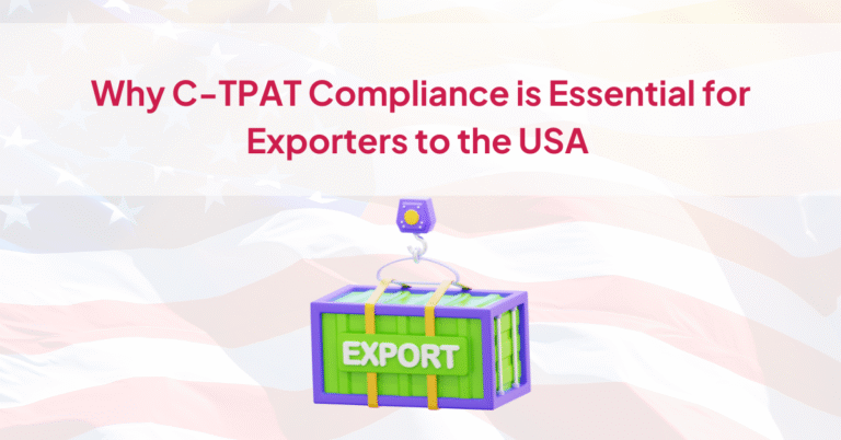 Why C-TPAT Compliance is Essential for Exporters to the USA