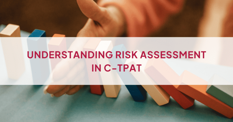 UNDERSTANDING RISK ASSESSMENT IN C-TPAT