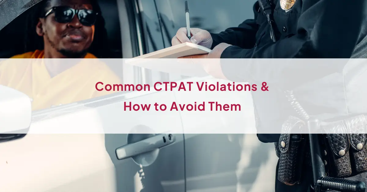Discover frequent CTPAT violations and steps to prevent them. Learn from independent audit insights on improving supply chain security and compliance. 